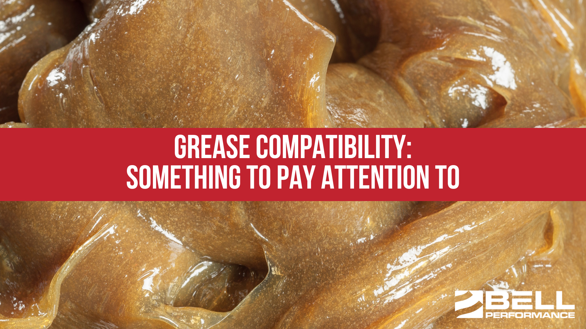 Grease Compatibility Something To Pay Attention To